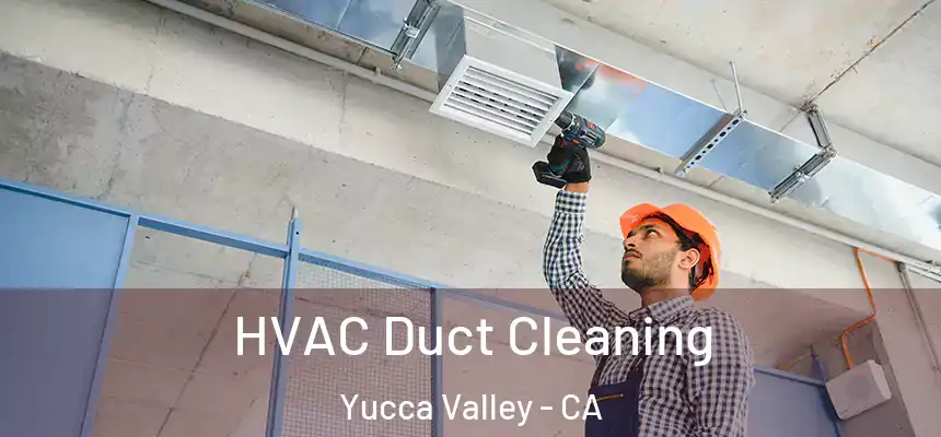  HVAC Duct Cleaning Yucca Valley - CA